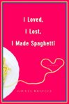 I_Loved_I_Lost_I_Made_Spaghetti